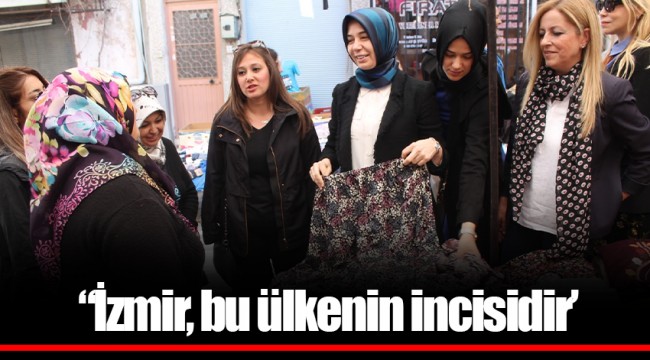 “İzmir, bu ülkenin incisidir’