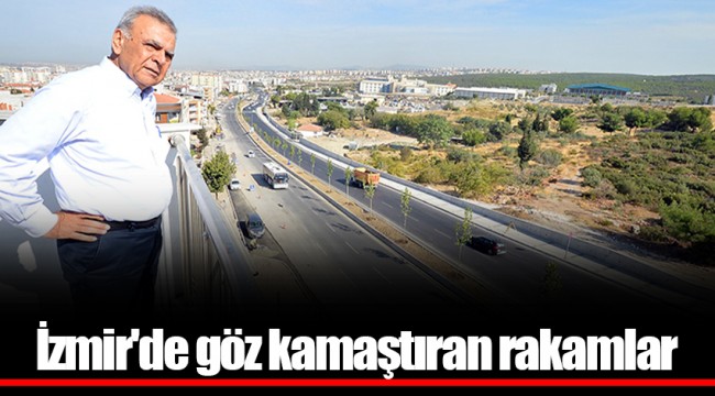 İzmir'de göz kamaştıran rakamlar