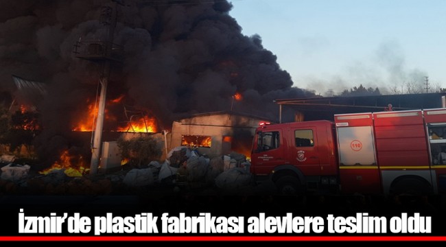 İzmir’de plastik fabrikası alevlere teslim oldu