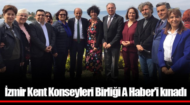 İzmir Kent Konseyleri Birliği A Haber'i kınadı