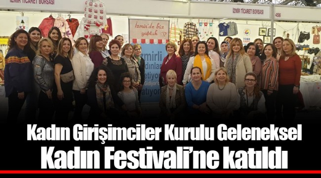 Kadın Girişimciler Kurulu Geleneksel Kadın Festivali’ne katıldı