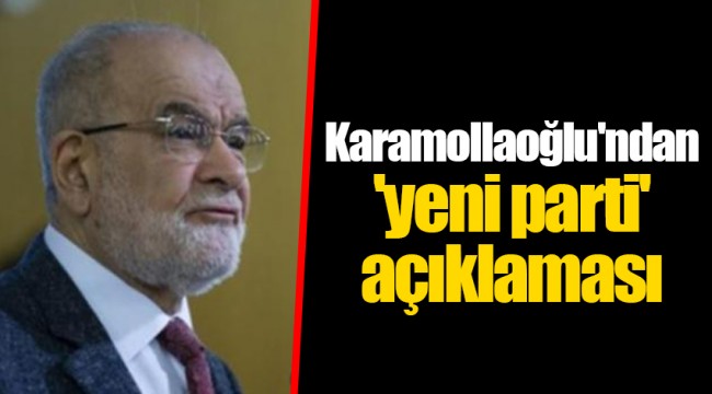 Karamollaoğlu'ndan 'yeni parti' açıklaması