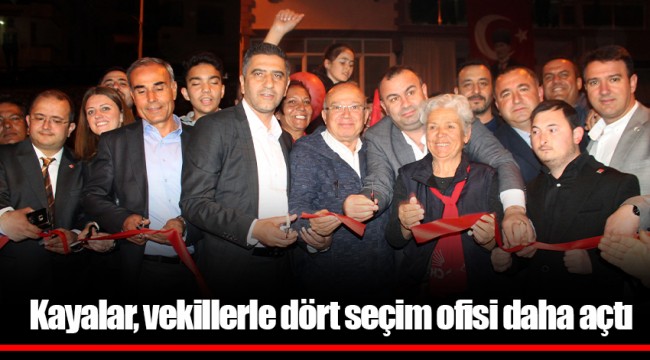 Kayalar, vekillerle dört  seçim ofisi daha açtı
