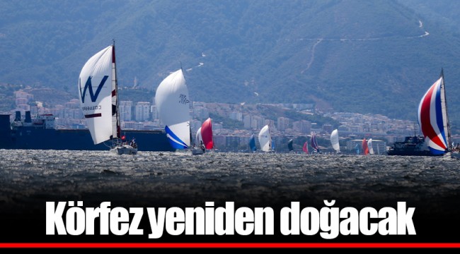 Körfez yeniden doğacak