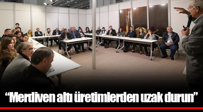 “Merdiven altı üretimlerden uzak durun”