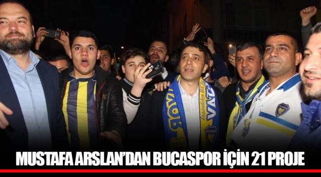 MUSTAFA ARSLAN’DAN BUCASPOR İÇİN 21 PROJE
