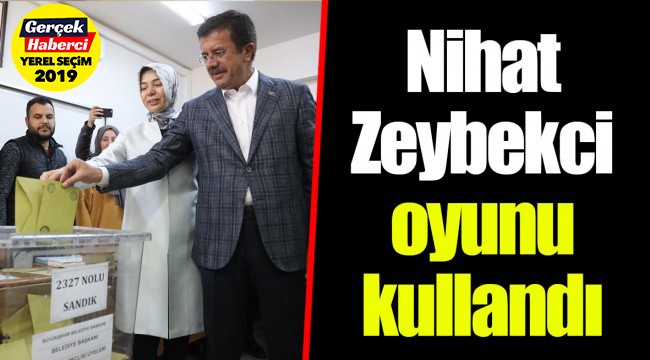 Nihat Zeybekci oyunu kullandı