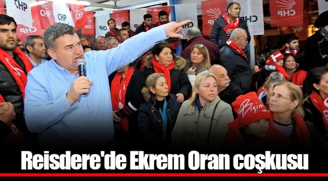 Reisdere'de Ekrem Oran coşkusu
