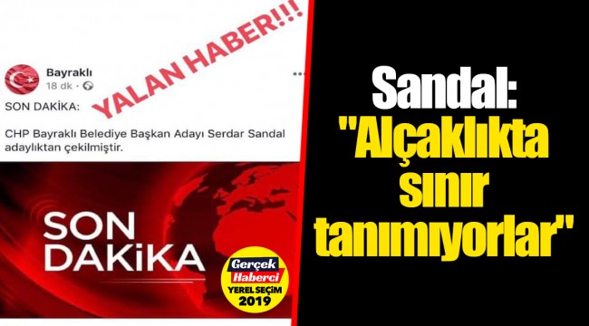 Sandal: "Alçaklıkta sınır tanımıyorlar"