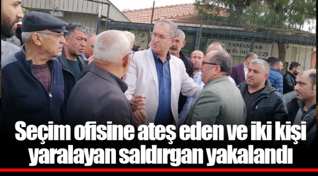 Seçim ofisine ateş eden ve iki kişi yaralayan saldırgan yakalandı