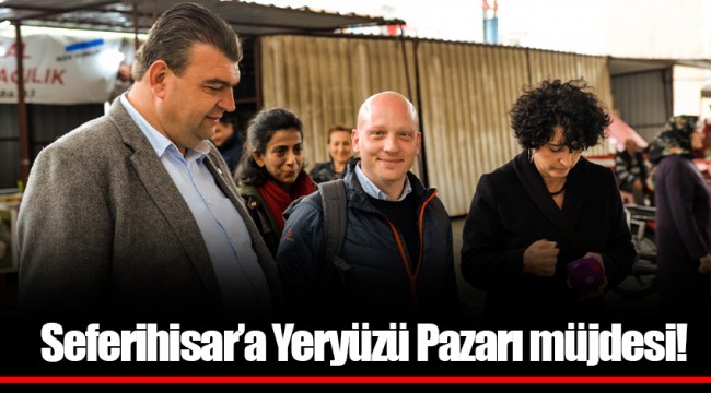 Seferihisar’a Yeryüzü Pazarı müjdesi!