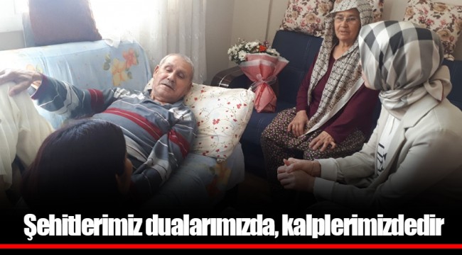 Şehitlerimiz dualarımızda, kalplerimizdedir