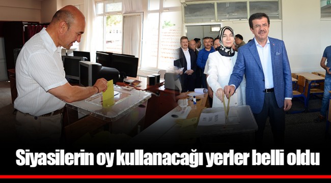 Siyasilerin oy kullanacağı yerler belli oldu