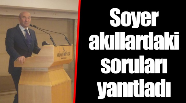 Soyer akıllardaki soruları yanıtladı