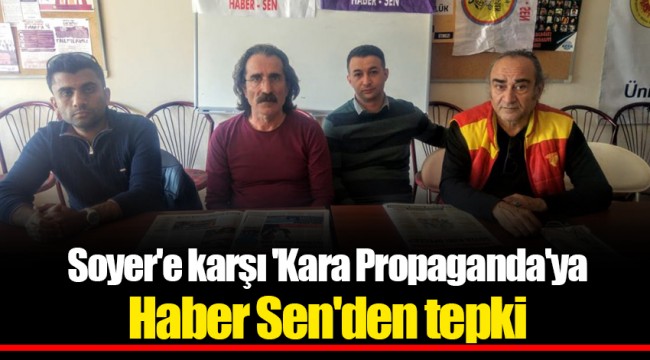Soyer'e karşı 'Kara Propaganda'ya Haber Sen'den tepki