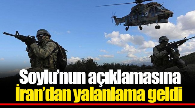 Soylu’nun açıklamasına İran’dan yalanlama geldi