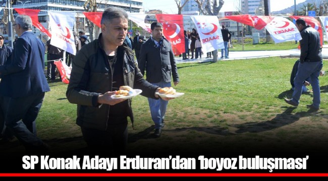 SP Konak Adayı Erduran’dan ‘boyoz buluşması’