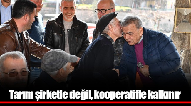 Tarım şirketle değil, kooperatifle kalkınır