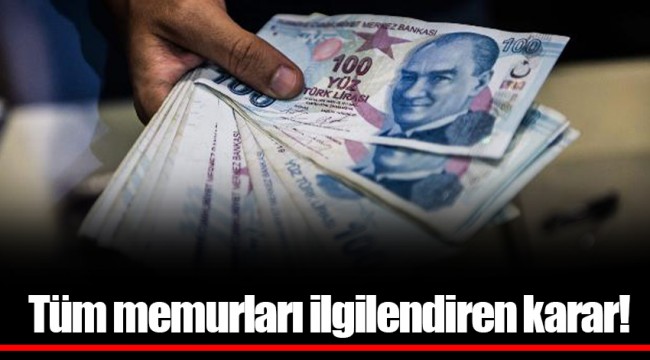 Tüm memurları ilgilendiren karar!