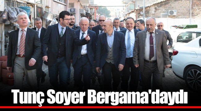 Tunç Soyer Bergama'daydı