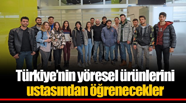 Türkiye’nin yöresel ürünlerini ustasından öğrenecekler