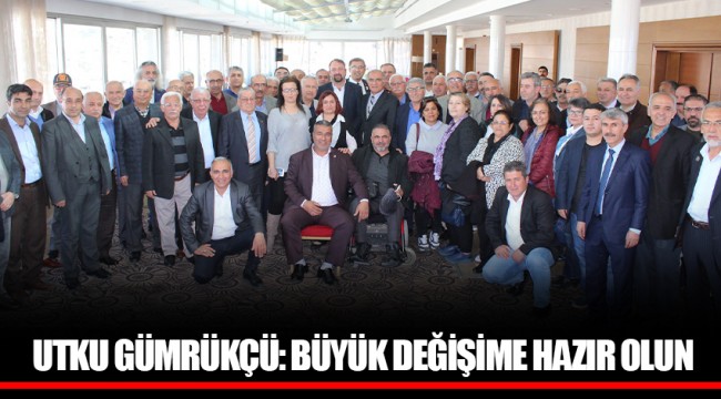 UTKU GÜMRÜKÇÜ: BÜYÜK DEĞİŞİME HAZIR OLUN