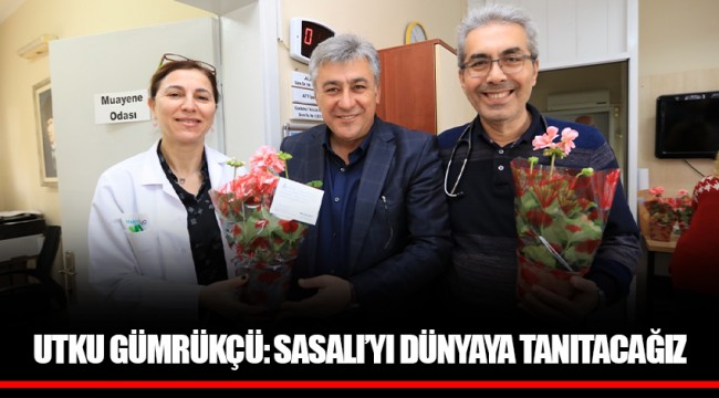 UTKU GÜMRÜKÇÜ: SASALI’YI DÜNYAYA TANITACAĞIZ