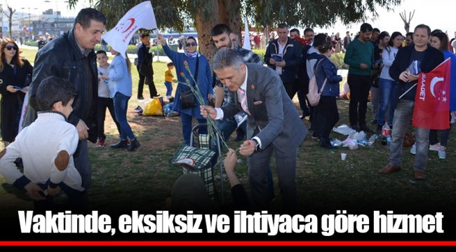 Vaktinde, eksiksiz ve ihtiyaca göre hizmet
