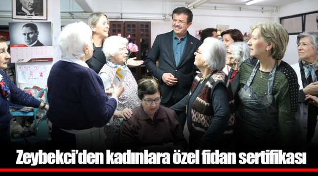 Zeybekci’den kadınlara özel fidan sertifikası