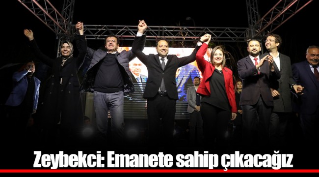 Zeybekci: Emanete sahip çıkacağız