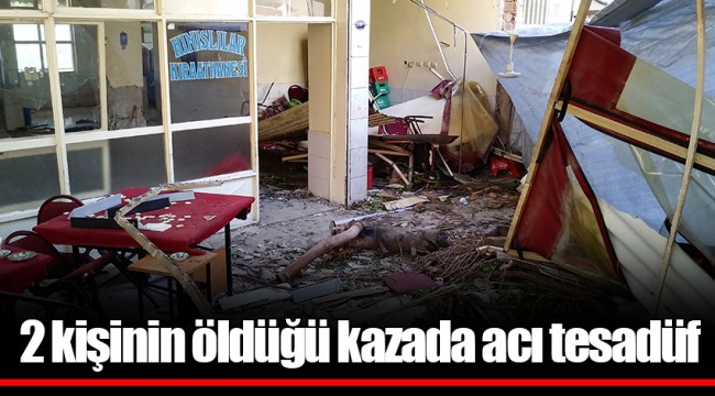 2 kişinin öldüğü kazada acı tesadüf