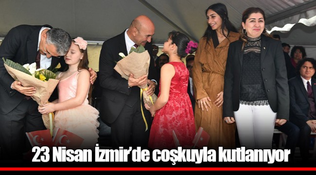 23 Nisan İzmir'de coşkuyla kutlanıyor
