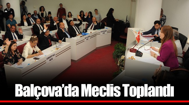 Balçova’da Meclis Toplandı