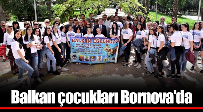 Balkan çocukları Bornova'da