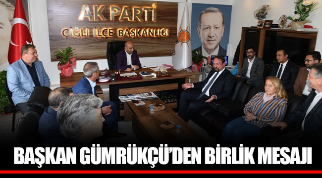 BAŞKAN GÜMRÜKÇÜ’DEN BİRLİK MESAJI