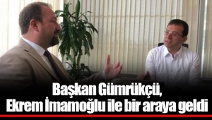 Başkan Gümrükçü, Ekrem İmamoğlu ile bir araya geldi