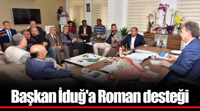 Başkan İduğ'a Roman desteği