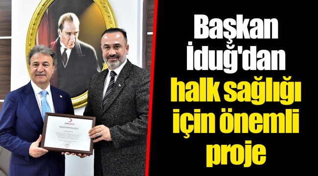 Başkan İduğ'dan halk sağlığı için önemli proje