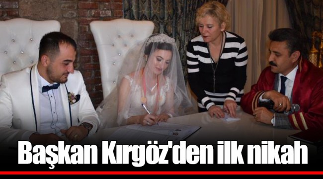 Başkan Kırgöz'den ilk nikah