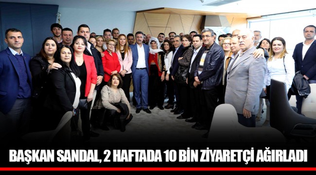 BAŞKAN SANDAL, 2 HAFTADA 10 BİN ZİYARETÇİ AĞIRLADI
