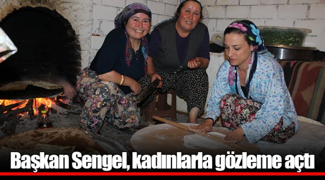 Başkan Sengel, kadınlarla gözleme açtı