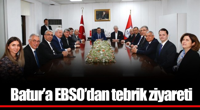 Batur’a EBSO’dan tebrik ziyareti