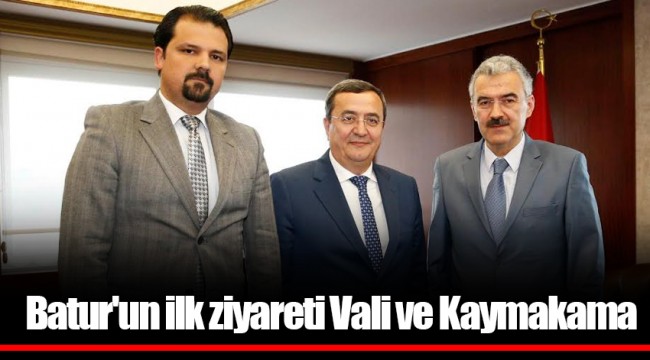 Batur'un ilk ziyareti Vali ve Kaymakama