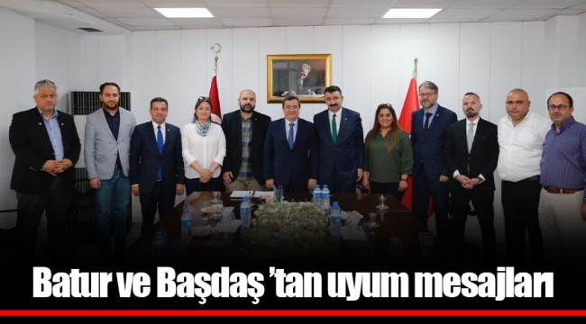 Batur ve Başdaş ’tan uyum mesajları
