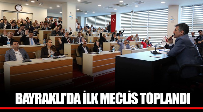 BAYRAKLI'DA İLK MECLİS TOPLANDI