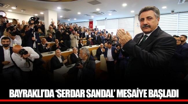 BAYRAKLI’DA ‘SERDAR SANDAL’ MESAİYE BAŞLADI