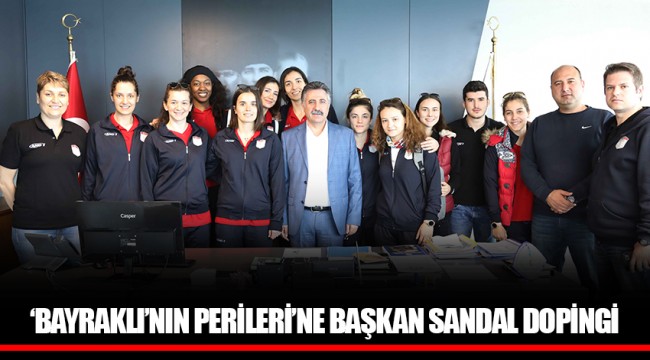 ‘BAYRAKLI’NIN PERİLERİ’NE BAŞKAN SANDAL DOPİNGİ