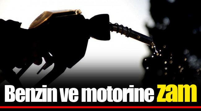 Benzin ve motorine zam