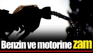Benzin ve motorine zam