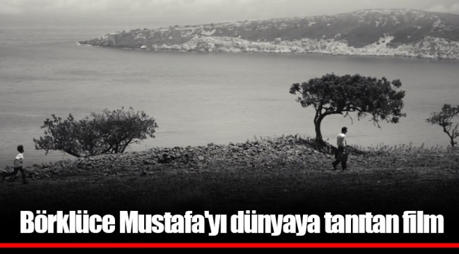 Börklüce Mustafa'yı dünyaya tanıtan film